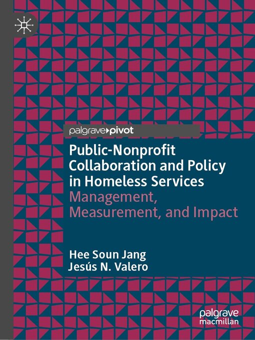Title details for Public-Nonprofit Collaboration and Policy in Homeless Services by Hee Soun Jang - Available